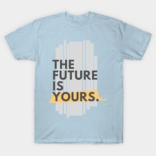 The future is yours T-Shirt